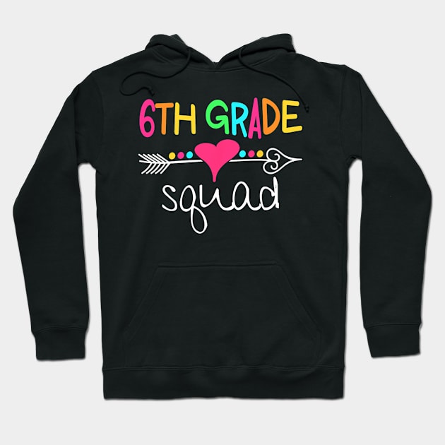 6th Grade Squad Sixth Teacher Student Team Back To School Hoodie by torifd1rosie